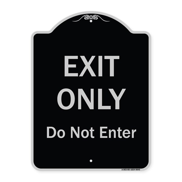 Designer Series-Exit Only Do Not Enter Black & Silver Heavy-Gauge Aluminum, 24" H, BS-1824-9845